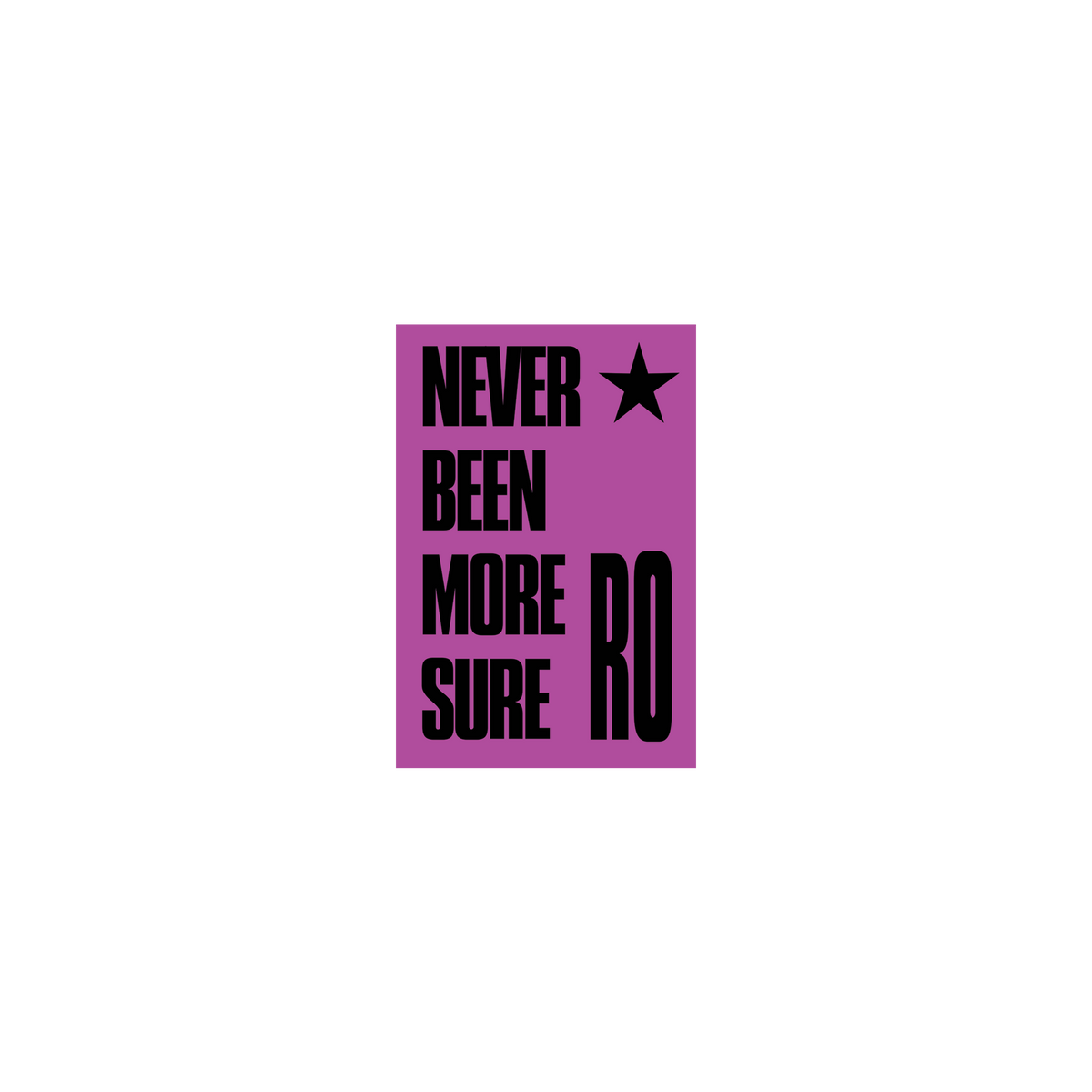 Never Been More Sure Sticker